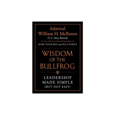Wisdom of the Bullfrog: Leadership Lessons from a Life of Service