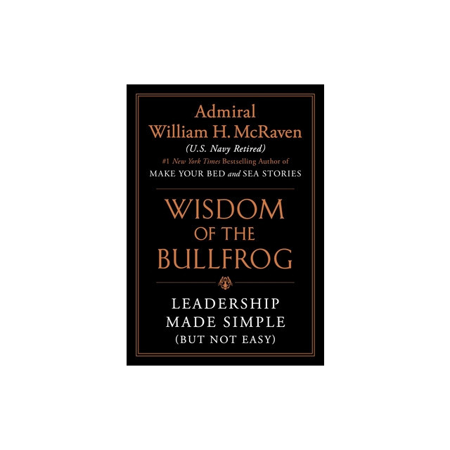 Wisdom of the Bullfrog: Leadership Lessons from a Life of Service