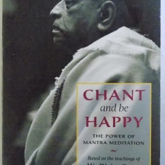 CHANT AND BE HAPPY - THE POWER OF MANTRA MEDITATION by SWAMI PRABHUPADA , 1982