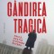 Gandirea tragica &ndash; Robert D. Kaplan