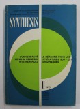 SYNTHESIS , NR. II , 1975 , EDITEE PAR COMITE NATIONAL DE LITTERATURE COMPAREE