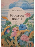 Iulia Murnu - Floarea marii (Editia: 1974)