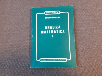 Nicu Boboc - Analiza matematica (volumul 1) 1999 foto