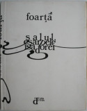 Salul, esarpele Isadorei &ndash; Serban Foarta