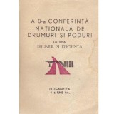 - A 8-a conferinta nationala de drumuri si poduri cu tema: Drumul si eficienta - 133746