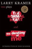 The Normal Heart and the Destiny of Me: Two Plays