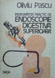 INDRUMATOR PRACTIC DE ENDOSCOPIE DIGESTIVA SUPERIOARA-OLIVIU PASCU-275921