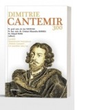 Dimitrie Cantemir 300 - Pr. Ion Vicovan, Eduard Rusu, Cristian-Alexandru Barnea