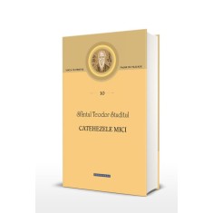 Catehezele mici &ndash; Sfantul Teodor Studitul