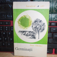 PETRE GHELMEZ - GERMINATII ( VERSURI ) , ED. 1-A , 1967 , VOLUM DE DEBUT !!!