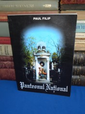 PAUL FILIP - BELLU_PANTEON NATIONAL , EDITIA II-A , 2001 , AUTOGRAF/DEDICATIE !! foto