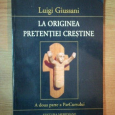 LA ORIGINEA PRETENTIEI CRESTINE VOL AL II-LEA AL PARCURSULUI de LUIGI GIUSSANI , 2002