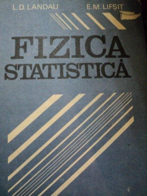 FIZICA STATISTICA de L.D.LANDAU,E.M.LIFSIT,BUC.1988 foto