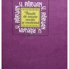 Vasile Pârvan - Studii de istorie medie și modernă (editia 1990)