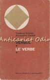 Cumpara ieftin Verbul, Le Verbe - Teodora Cristea, Alexandra Cunita (Franceza/Romana) 1975
