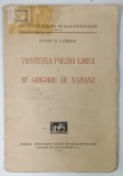 TRISTETEA POEZIEI LIRICE A SF. GRIGORIE DE NAZIANZ de IOAN G. COMAN , 1938 , PREZINTA URME DE UZURA, DEDICATIE *