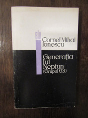 Cornel Mihai Ionescu - Generatia lui Neptun (Grupul 63. Idei si opere) foto