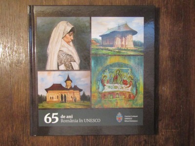 Rom&amp;acirc;nia &amp;icirc;n UNESCO. 65 de ani foto