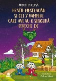 Fratii Mesteacan si cei 7 vampiri care aveau o singura pereche de chiloti - Augustin Cupsa
