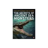 The Secrets of Ancient Sea Monsters