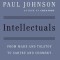 Intellectuals: From Marx and Tolstoy to Sartre and Chomsky