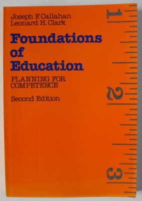 FOUNDATIONS OF EDUCATION , PLANNING FOR COMPETENCE by JOSEPH F. CALLAHAN and LEONARD H. CLARK , 1983 foto