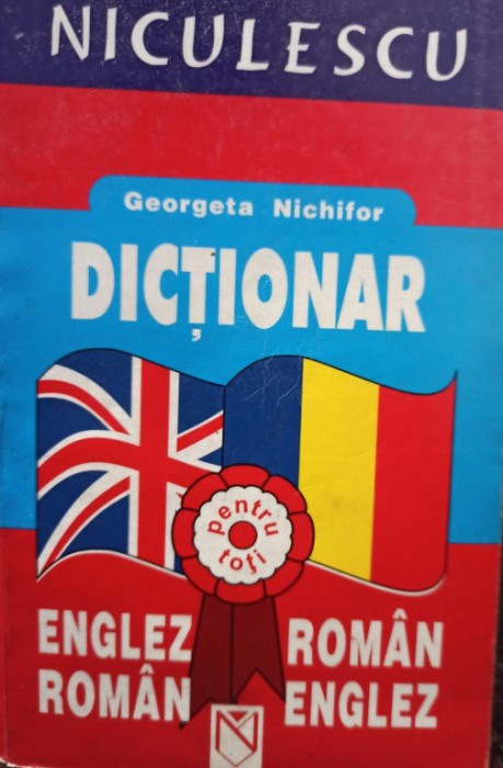 Georgeta Nichifor - Dictionar englez - roman, roman - englez (2004)