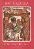 C9608N Ion Creangă, Punguța cu doi bani, ilustrații de Adrian Ionescu, 1988