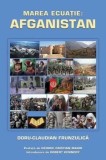 Cumpara ieftin Marea ecuatie. Afganistan/Doru Claudian Frunzulica
