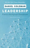 Leadership: Puterea Inteligentei Emotionale, Daniel Goleman - Editura Curtea Veche