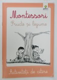 MONTESSORI , FRUCTE SI LEGUME , ACTIVITATI DE CITIRE , 2015