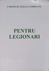 PENTRU LEGIONARI VOL.1-CORNELIU ZELEA-CODREANU-275893