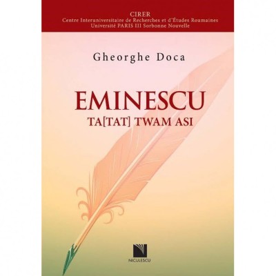 Eminescu Ta[Tat] twam asi &amp;quot;Ace(a)sta esti tu&amp;quot; - texte eminesciene - Gheorghe Doca foto