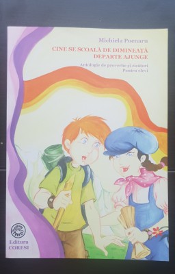 Cine se scoală de dimineață departe ajunge. Antologie proverbe -Michiela Poenaru foto