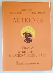 AETERNUS , TRATAT DE GERIATRIE SI MEDICINA LONGEVITATII , coordonatori : LUIZA SPIRU si IOAN ROMOSAN , 2020