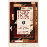 Sacrificiul reginei - Elizabeth Fremantle