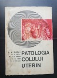 Patologia colului uterin - A. Țurcaș, E. Truță, G. Simu, I. D. Merfu
