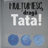 Mulţumesc, dragă Tata! - Board book - Emma Davis - Helen Exley