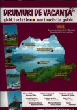 Ghid turistic bilingv roman englez - Drumuri de vacanta, Editura Nobel, 2009, 190 pagini