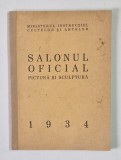 SALONUL OFICIAL - PICTURA SI SCULPTURA , 1934 , COPERTA SPATE REFACUTA