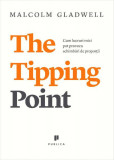 The Tipping Point - Paperback brosat - Malcolm Gladwell - Publica