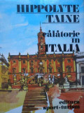 Calatorie In Italia - Hippolite Taine ,281033
