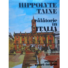 Calatorie In Italia - Hippolite Taine ,281033