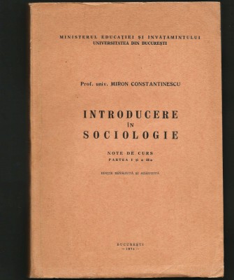 INTRODUCERE &amp;Icirc;N SOCIOLOGIE - PROF. UNIV. MIRON CONSTANTINESCU - 1974 foto