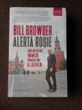 ALERTA ROSIE, CUM AM DEVENIT INAMICUL NUMARUL UNU AL LUI PUTIN - BILL BROWDER