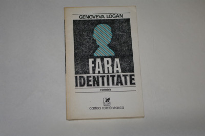 Fara identitate - Genoveva Logan - 1982 foto