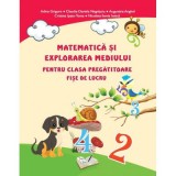 Matematica si explorarea mediului pentru clasa pregatitoare. Fise de lucru - Adina Grigore