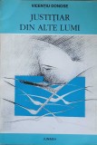 Justitiar din alte lumi - Vicentiu Donose - Roman SF, Junimea 1998, 164 pagini, Carte beletristica