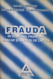 FRAUDA IN DOMENIUL FINANCIAR BANCAR SI AL PIETEI DE CAPITAL-COSTICA VOICU, FLORIN SANDU, IOAN DASCALU-215955