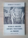 Șerban Foarță - Dublul regim (diurn/nocturn) al presei